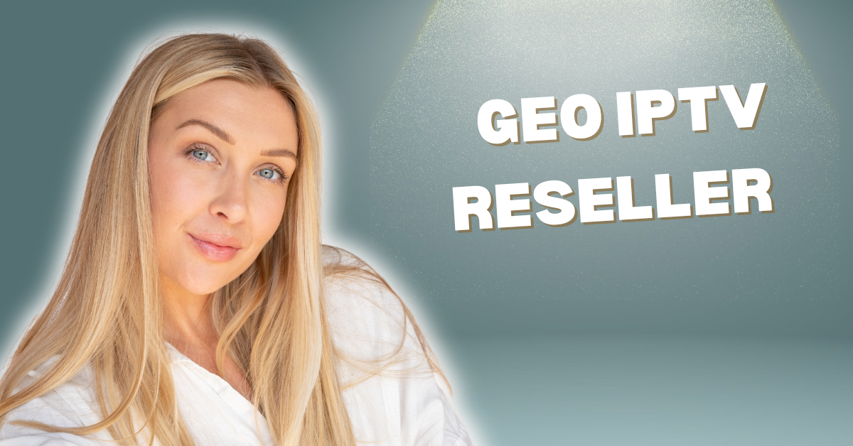 GEO IPTV RESELLER