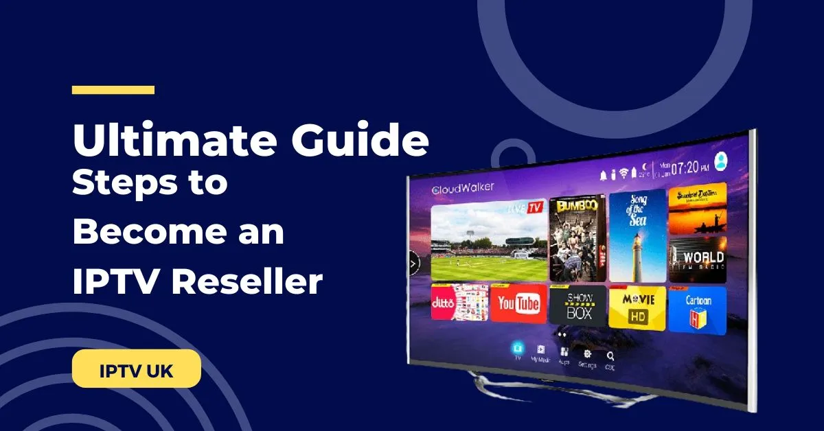 Steps to Become an IPTV Reseller