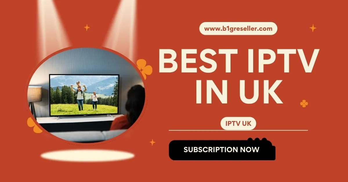 Best IPTV in UK