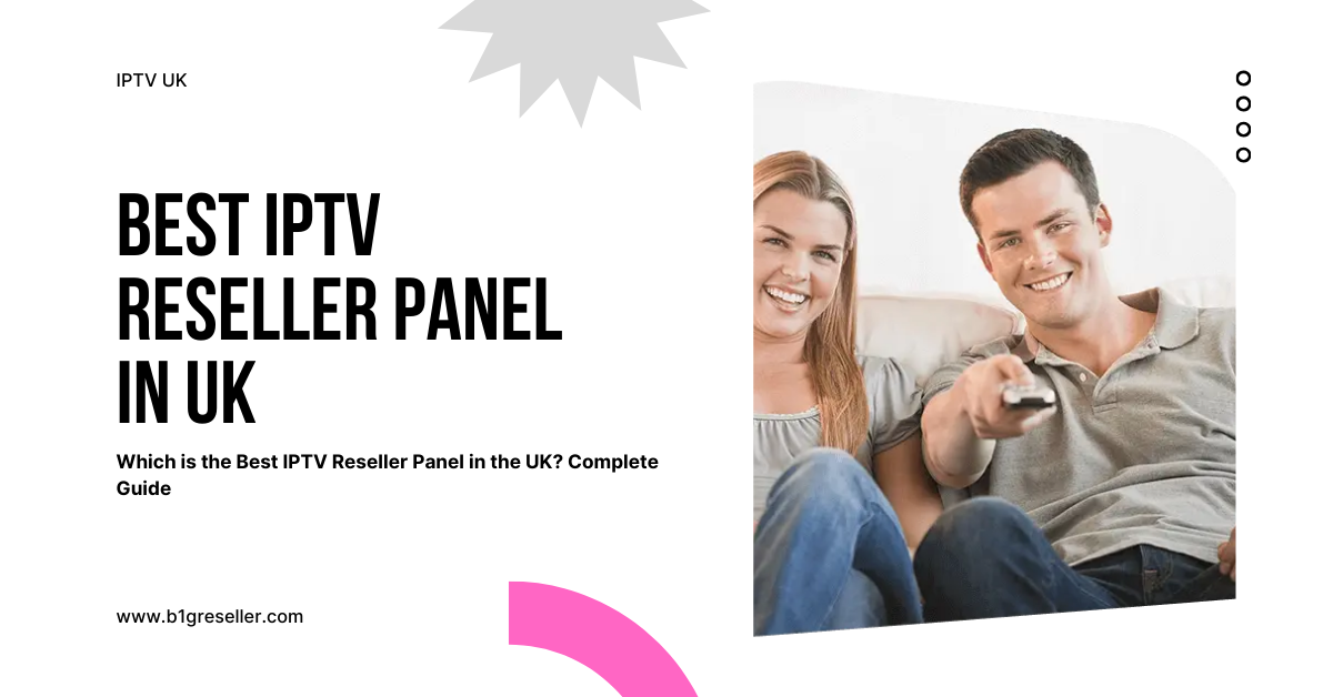 IPTV Reseller Panel in UK